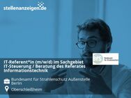 IT-Referent*in (m/w/d) im Sachgebiet IT-Steuerung / Beratung des Referates Informationstechnik - Oberschleißheim