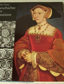 Buch- Die Geschichte des Kostüms- von Erika Thiel. Die europäische Mode von den Anfängen bis zur Gegenwart. - Leipzig Ost