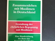 Zusammenleben mit Muslimen in Deutschland : Gestaltung der christlichen Begegnun - Essen