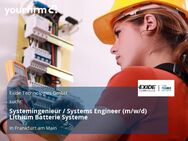 Systemingenieur / Systems Engineer (m/w/d) Lithium Batterie Systeme - Frankfurt (Main)