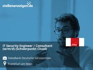 IT Security Engineer / Consultant (w/m/d) (Schwerpunkt Cloud) - Frankfurt (Main)