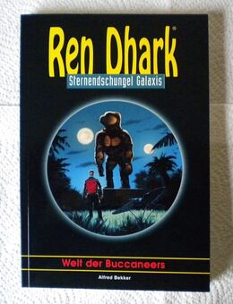 Ren Dhark-Sternendschungel Galaxis-Band 2-Welt der Buccaneers,Alfred Bekker,2005 - Linnich