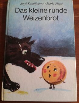 Schönes Kinderbuch" Das kleine runde Weizenbrot" von Angel Karalijtschew & Maria Finger - Leipzig