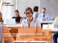 Filialleiter/Shop Manager (m/w/d), Teilzeit, Trier (Brotstraße) - Trier