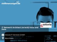 IT Network Architect (m/w/d) Voice and Data - Mannheim