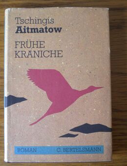 Frühe Kraniche,Tschingis Aitmatow,C.Bertelsmann,1989 - Linnich