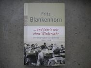 Und fahr'n wir ohne Wiederkehr,Fritz Blankenhorn,Rowohlt Verlag,2006 - Linnich