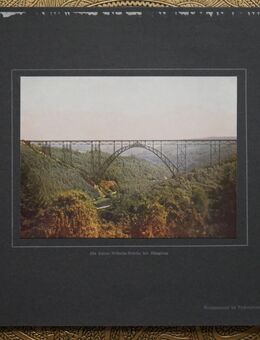 Kunstdruck : Die Kaiser - Wilhelm - Brücke bei Müngsten . , Abbildung 19cm x 14cm , Unterlage 36cm x 27,5cm , M24 - Görlitz