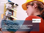 Monteur zum Aufbau von Brandversuchen (Stuckateur / Trockenbaumonteur / Schreiner / Dachdecker / Trockenbauer / Handwerker o.Ä.) (m/w/i) - Leipzig