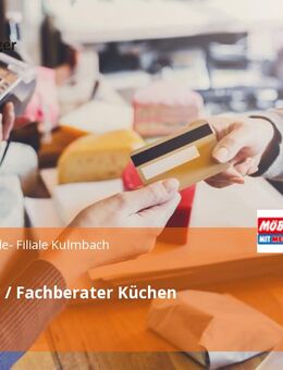 Verkäufer / Fachberater Küchen (m/w/d) - Kulmbach