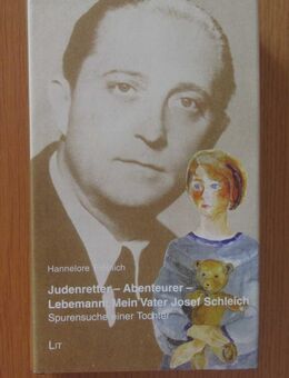 Judenretter – Abenteurer – Lebemann: Mein Vater Josef Schleich. Spurensuche einer Tochter - Münster