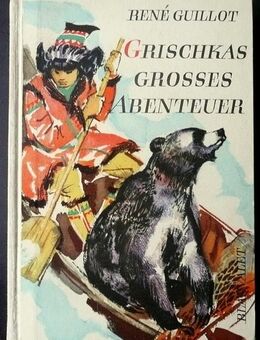 Grischkas grosses Abenteuer von Rene Guillot - Niederfischbach