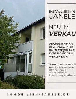 Großzügiges 2-3 Familienhaus mit Bauplatz (teilbar) und Doppelgarage in Wenzenbach - Wenzenbach