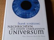 Frank Schätzing: Nachrichten aus einem unbekannten Universum. Eine Zeitreise durch die Meere. - Nürnberg