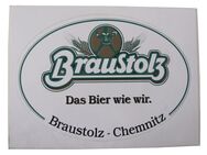 Brauerei Braustolz - Das Bier wie wir - Aufkleber 16,5 x 12 cm - Doberschütz