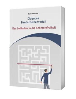 Diagnose Bandscheibenvorfall Der Leitfaden in die Schmerzfreiheit neu - Buchbrunn