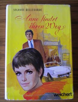 Anne findet ihren Weg,Solange Bellegarde,Weichert Verlag,1976 - Linnich
