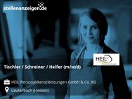 Tischler / Schreiner / Helfer (m/w/d) - Lauterbach (Hessen)