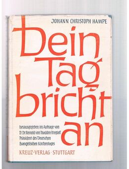 Dein Tag bricht an,Johann Christoph Hampe,Kreuz Verlag,1961 - Linnich