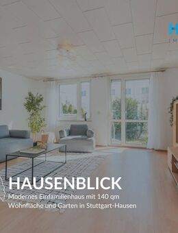 HAUSENBLICK - Modernes Einfamilienhaus mit 140 qm Wohnfläche und Garten in Stuttgart-Hausen - Stuttgart
