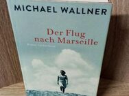 Wallner, Michael-Der Flug nach Marseille - Nörvenich