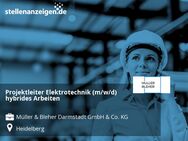 Projektleiter Elektrotechnik (m/w/d) hybrides Arbeiten - Heidelberg