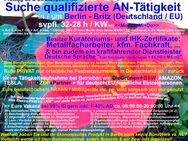 dt. Facharbeiter & kfm. Fachkraft sucht Arbeit in Berlin PLZ 12347 + 12359 - Berlin