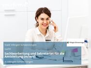 Sachbearbeitung und Sekretariat für die Amtsleitung (m/w/d) - Villingen-Schwenningen