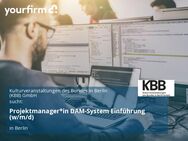 Projektmanager*in DAM-System Einführung (w/m/d) - Berlin