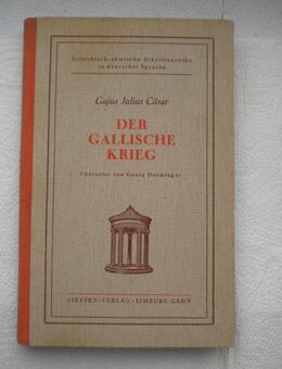 Der gallische Krieg,Gajus Julius Cäsar,Steffen Verlag,1950 - Linnich