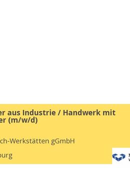 Facharbeiter aus Industrie / Handwerk mit sozialer Ader (m/w/d) - Ludwigsburg