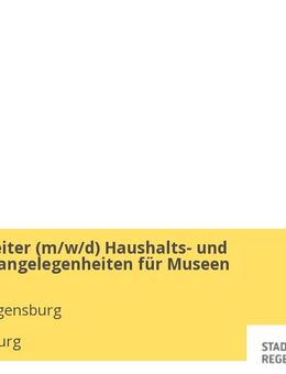 Sachbearbeiter (m/w/d) Haushalts- und Rechnungsangelegenheiten für Museen - Regensburg