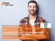 Nachwuchskraft (m/w/d) für den allgemeinen (uniformierten) Vollzugsdienst - München