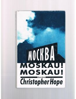 Moskau ! Moskau !,Christopher Hope,Klett-Cotta Verlag,1991 - Linnich