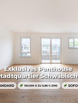 Bezugsbereites Penthouse im Stadtquartier Schwäbisch Hall - Exklusives Wohnen auf höchstem Niveau - Schwäbisch Hall