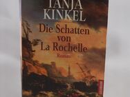 Die Schatten von La Rochelle von Tanja Kinkel - 0,50 € - Helferskirchen