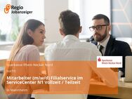 Mitarbeiter (m/w/d) Filialservice im ServiceCenter N1 Vollzeit / Teilzeit - Mannheim