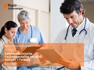 Zahnmedizinische Fachangestellte (m/w/d) Vollzeit / Teilzeit - Stuttgart
