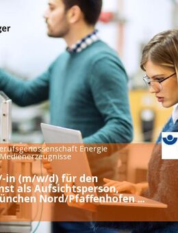 Ingenieur/-in (m/w/d) für den Außendienst als Aufsichtsperson, Bereich München Nord/Pfaffenhofen an der Ilm/Wolznach - Augsburg