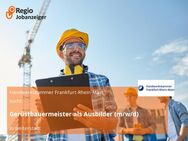 Gerüstbauermeister als Ausbilder (m/w/d) - Weiterstadt