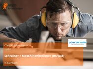 Schreiner / Maschinenbediener (m/w/d) - Fachbach