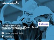 Techniker, Redakteur, Maschinenbautechniker (d/m/w) - Bereich Maschinen- und Anlagenbau - Augsburg