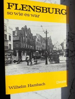 Flensburg so wie es war. Buch von Wilhelm Hambach 1977 10,- - Flensburg