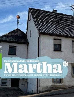 Martha - Einfamilienhaus mit Einliegerwohnung in Hoheneck! - Ludwigsburg