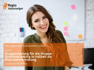 Gruppenleitung für die Gruppe Direktmarketing in Vollzeit als Elternzeitvertretung - Unterschleißheim