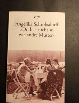 "Du bist nicht so wie andre Mütter" von Angelika Schrobsdorff (1994) - Essen