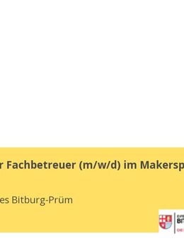 Technischer Fachbetreuer (m/w/d) im Makerspace - Bitburg