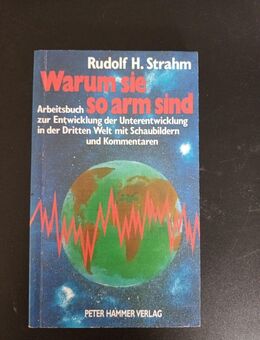 Warum sie so arm sind : Arbeitsbuch zur Entwicklung der Unterentwicklung in der - Essen