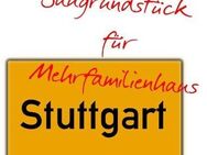 Baugrundstück für Mehrfamilienhaus in Stuttgart - neuer Kaufpreis - Stuttgart