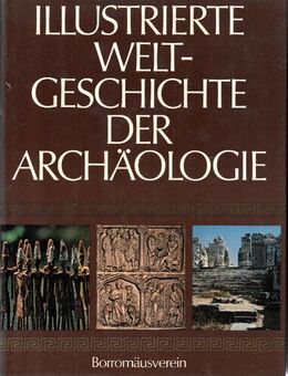 Illustrierte Welt-Geschichte der Archäologie - Frankfurt (Main)
